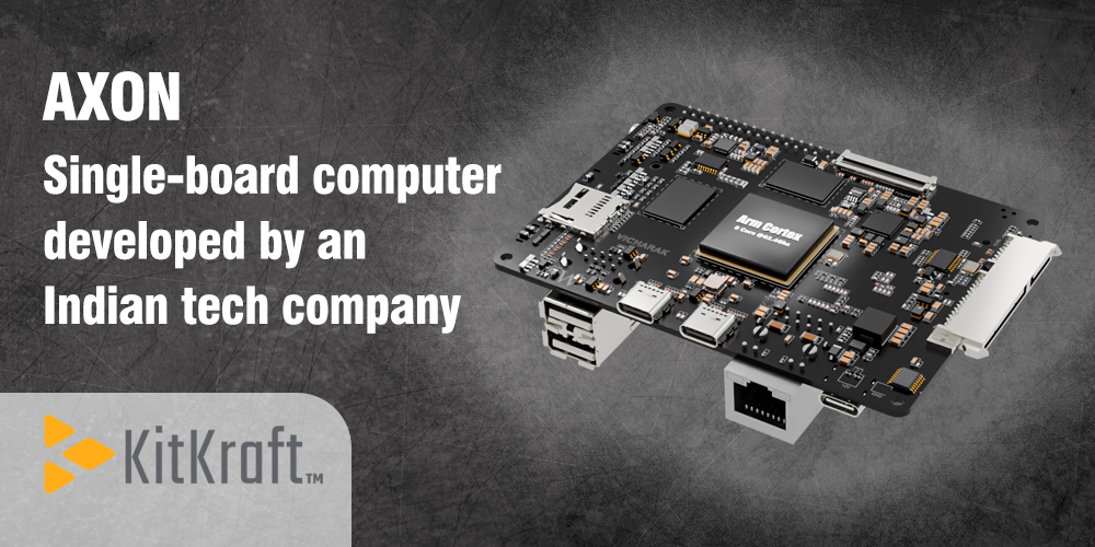Axon: The Indian-Made Single Board Computer Rivaling Raspberry Pi Axon: The Indian-Made Single Board Computer Rivaling Raspberry Pi